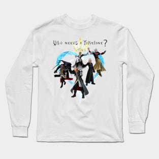 Who needs a timeline? (Kingdom Hearts) Long Sleeve T-Shirt